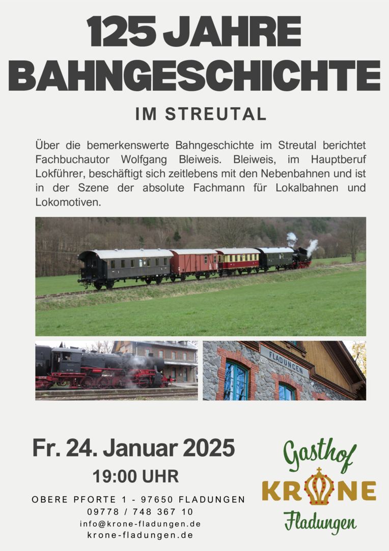 thumbnail of Druck pdf Über 125 Jahre Bahngeschichte im oberen Streutal berichtet der Fachbuchautor Wolfgang Bleiweis am 24. Januar um 1900 in Gasthof KRONE Fladungen. Blei